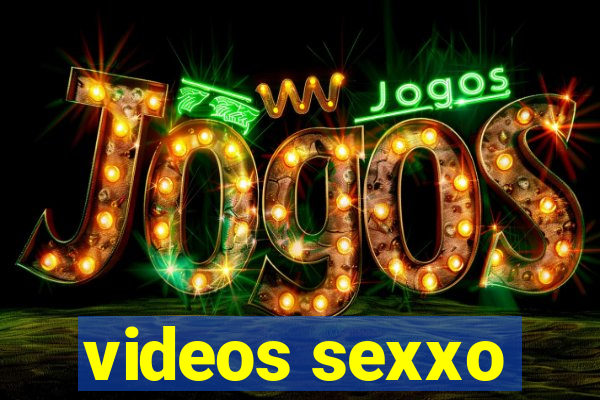 videos sexxo